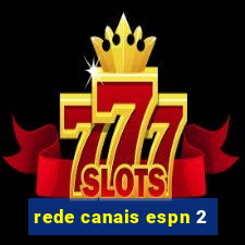 rede canais espn 2
